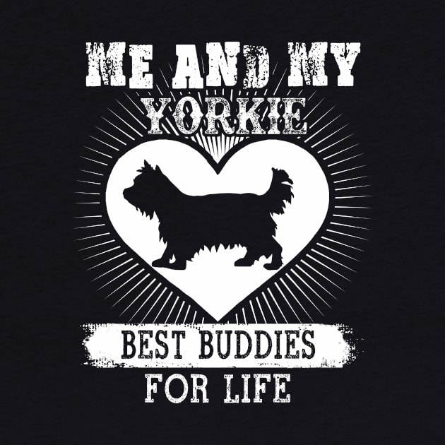 Me And My Yorkie Best Buddies For Life by LaurieAndrew